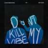 Cover Ownboss - Don't Kill My Vibe (feat. BYOR) Ownboss - Don't Kill My Vibe (feat. BYOR)