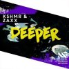 KSHMR & ZAXX - Deeper (Original Mix)