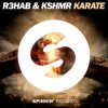 Cover R3hab feat. Geil3 & Kshmr - Karate (Remix) R3hab feat. Geil3 & Kshmr - Karate (Remix)