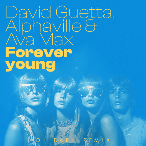  David Guetta, Alphaville & Ava Max - Forever Young (Dj Dark Remix) [Extended]