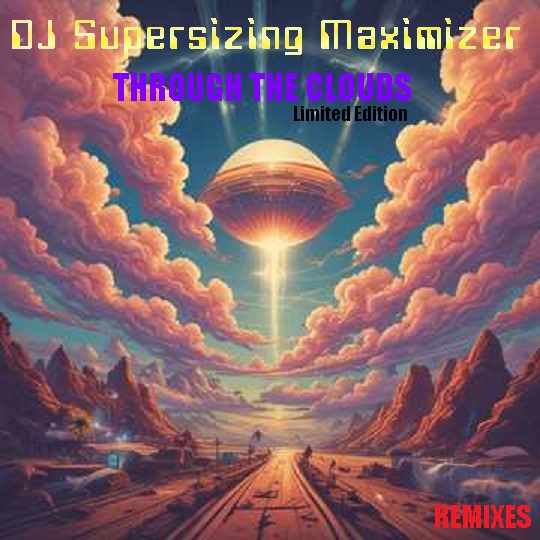  DJ Supersizing Maximizer - Through The Clouds