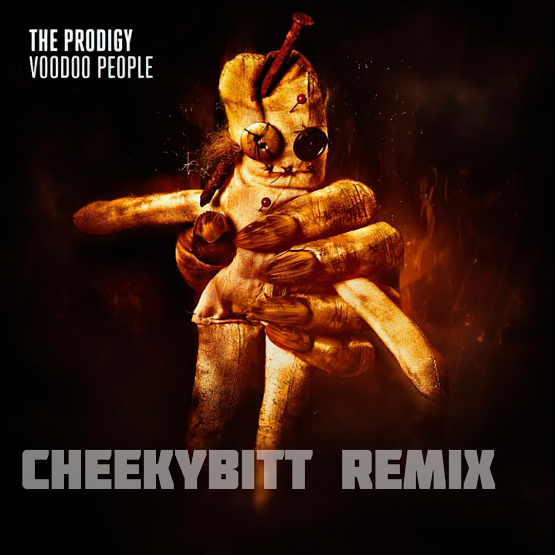  The Prodigy - Voodoo People (CheekyBitt Boty remix)