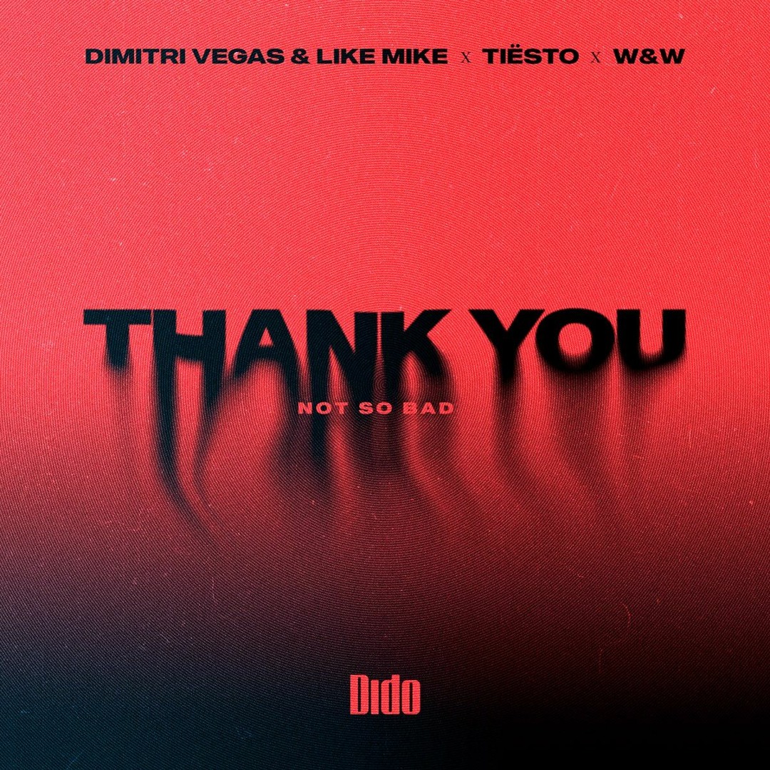  Dimitri Vegas & Like Mike - Thank You (feat. Tiesto, W&W, Dido)