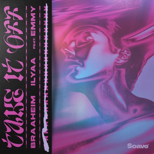  Braaheim & ILYAA & EMMY - Take It Off