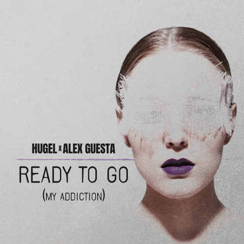  HUGEL & Alex Guesta - Ready To Go (My Addiction)
