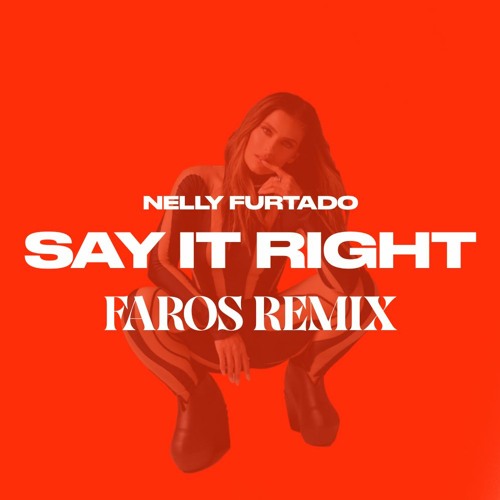  Nelly Furtado - Say It Right (Faros Remix)