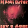 Cover DJ Paul Elstak - Luv U More DJ Paul Elstak - Luv U More