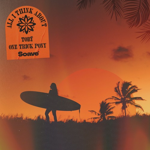  Toby & One Trick Pony - All I Think About