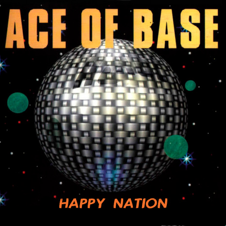  Ace Of Base - Happy Nation