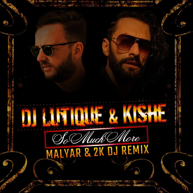  DJ Lutique & Kishe - So Much More (Malyar & 2K DJ Remix)