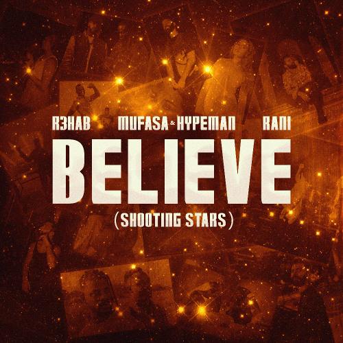  R3HAB & Mufasa & Hypeman & RANI - Believe (Shooting Stars)