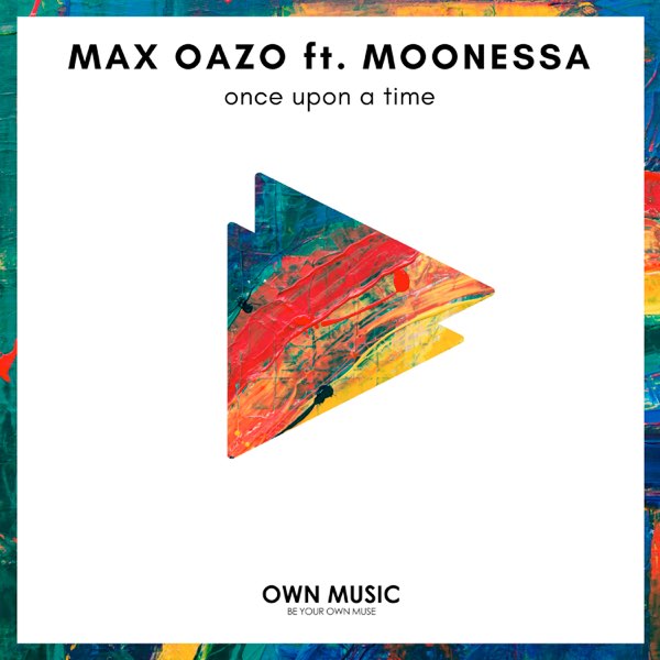  Max Oazo feat. Moonessa - Once Upon A Time (House Mix)