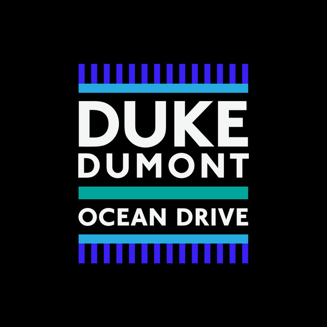  Duke Dumont - Ocean Drive