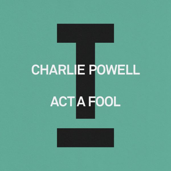  Charlie Powell - Act A Fool