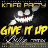 Knife Party - Give It Up