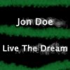Jon Doe - Live The Dream
