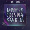 GonSu - Love Is Gonna Save Us