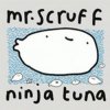 Ninja Tuna - MR.Scruff