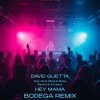 David Guetta - Hey Mama (feat. Nicki Minaj & Bebe Rexha & Afrojack) [Bodega Remix]