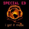 Cover Special Ed - I Got It Made Special Ed - I Got It Made