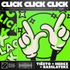 Cover Tiesto feat. Hedex & Basslayerz - Click Click Click Tiesto feat. Hedex & Basslayerz - Click Click Click