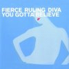 Cover Fierce Ruling Diva - You Gotta Believe Fierce Ruling Diva - You Gotta Believe