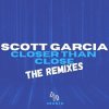 Cover Scott Garcia - Closer Than Close Scott Garcia - Closer Than Close