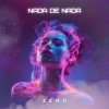 ZERO - Nada De Nada