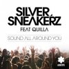 Cover Silver Sneakerz feat. Quilla - Sound All Around You Silver Sneakerz feat. Quilla - Sound All Around You
