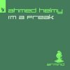 Ahmed Helmy - I'm A Freak