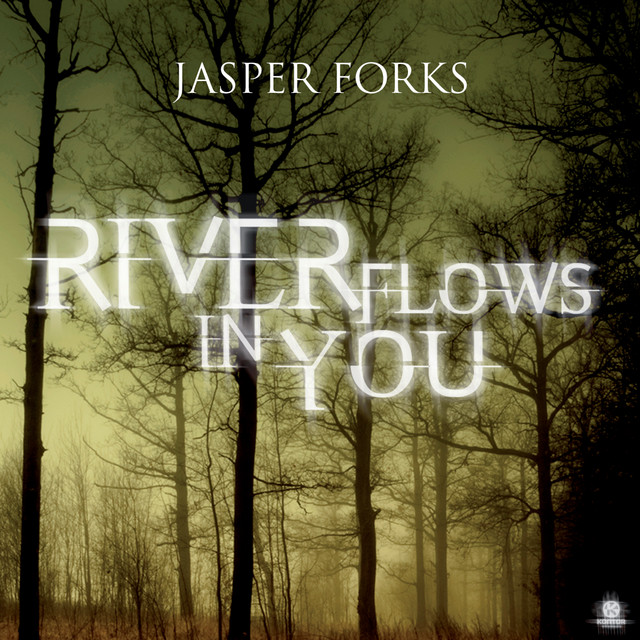  Jasper Forks - River Flows In You