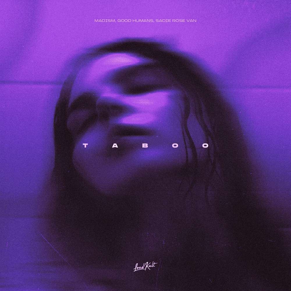  Madism & Good Humans & Sadie Rose Van - Taboo