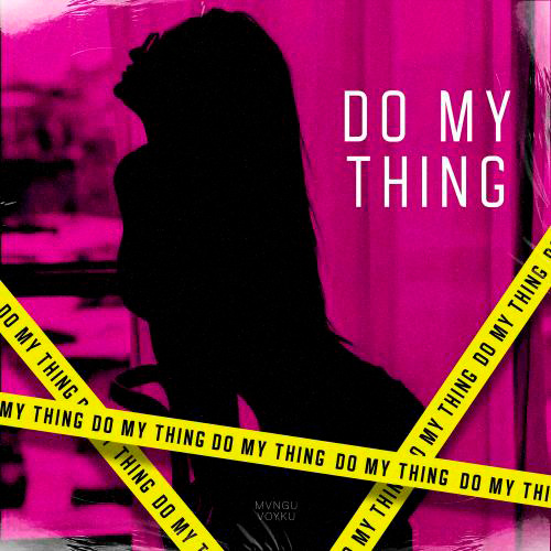  MVNGU & VOYKU - Do My Thing