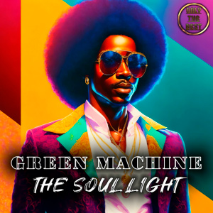  Green Machine - The Soul Light (Radio Edit)