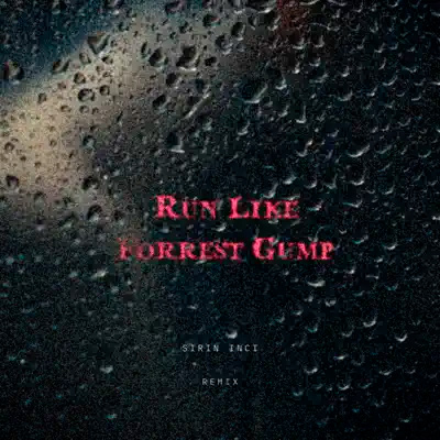  DA TI - RUN LIKE FORREST GUMP (SIRIN INCI REMIX)