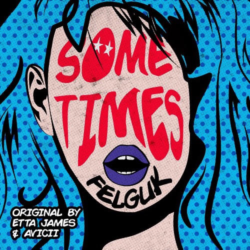  Avicii & Etta James - Sometimes (Felguk remix)