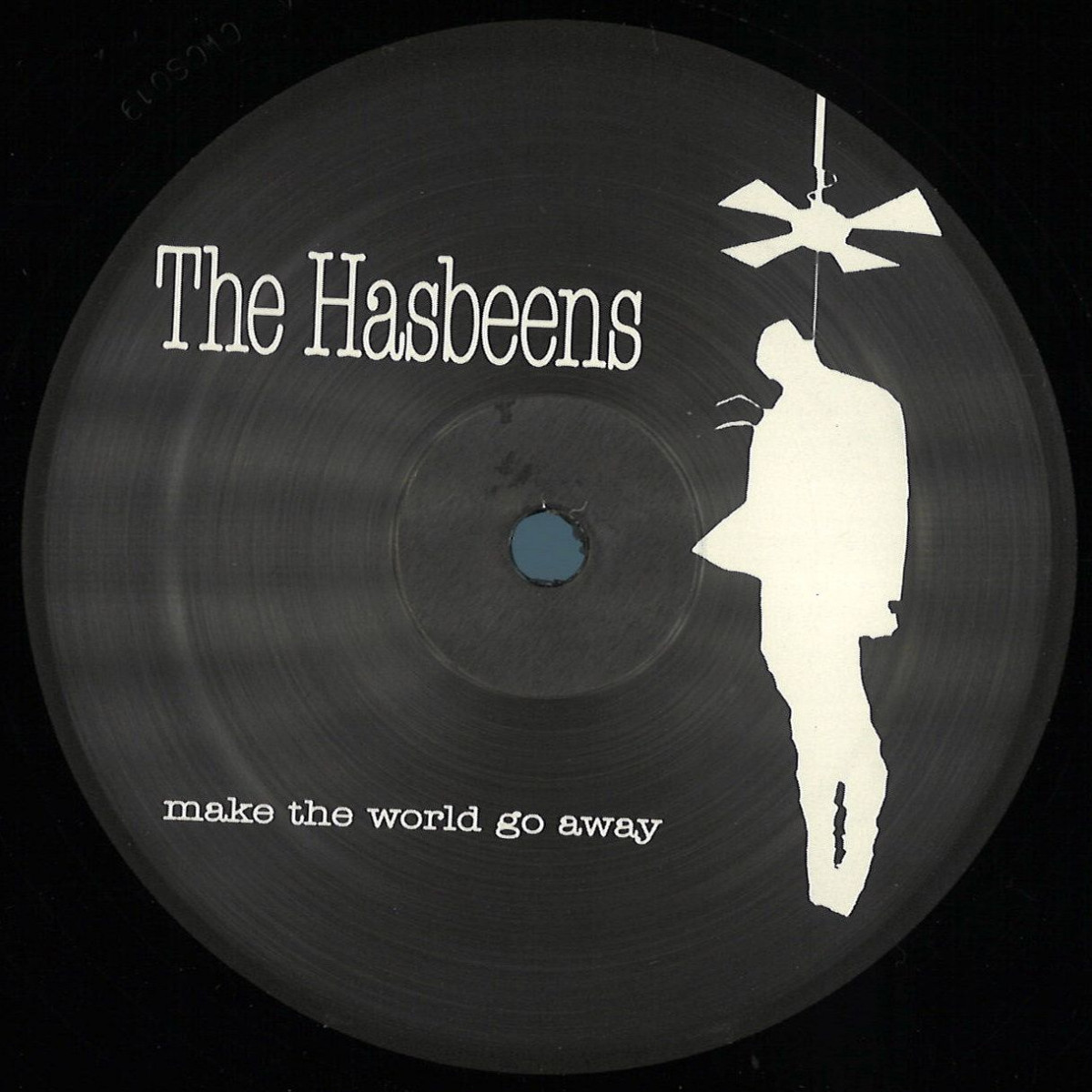 Cover The Hasbeens - Make The World Go Away