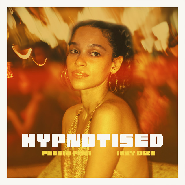  Ferris Pier & Izzy Bizu - Hypnotised