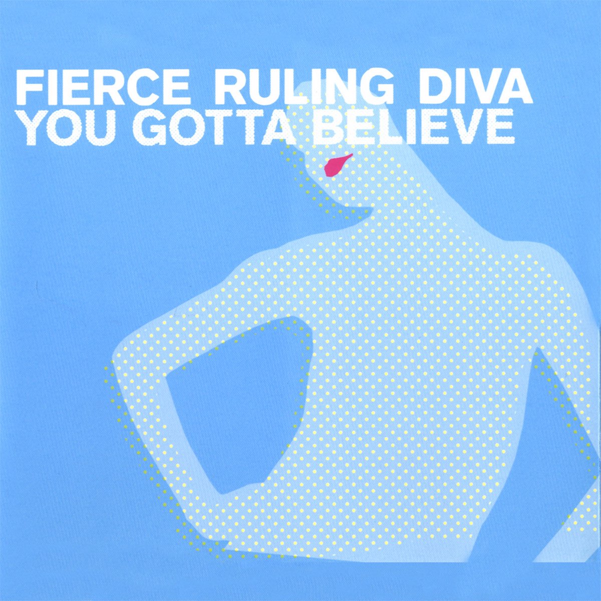 Cover Fierce Ruling Diva - You Gotta Believe