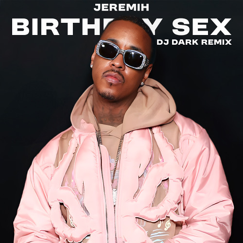  Jeremih - Birthday Sex (Dj Dark Remix)