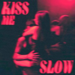 Kiss Me Slow