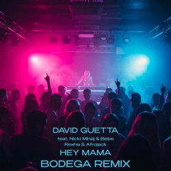 Hey Mama (feat. Nicki Minaj & Bebe Rexha & Afrojack) [Bodega Remix]