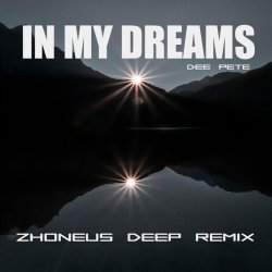 In My Dreams (Zhoneus Deep Remix)
