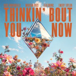 Thinkin' Bout You Now [Extended Mix]
