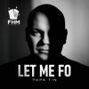 Papa Tin - Let Me Fo