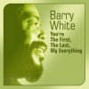 Cover Barry White - You're The First The Last My Everything Barry White - You're The First The Last My Everything