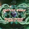Cover Charly Lownoise & Mental Theo - Fantasy World (Hardcore Mix) Charly Lownoise & Mental Theo - Fantasy World (Hardcore Mix)