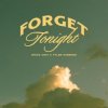 Steve Aoki - Forget Tonight (feat. Tyler Hubbard)