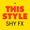 Shy FX - This style