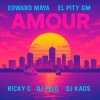 Cover Edward Maya & El Pity GM & RICKY C - AMOUR (feat. DJ Felo & DJ Kaos) Edward Maya & El Pity GM & RICKY C - AMOUR (feat. DJ Felo & DJ Kaos)